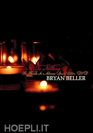  - bryan beller - to nothing, the thanks in advance special edition
