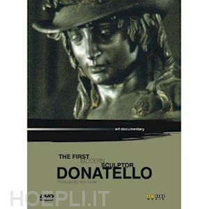  - donatello: the first modern sculptor [edizione: regno unito]
