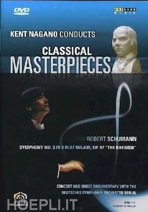  - kent nagano conducts classical masterpieces - schumann