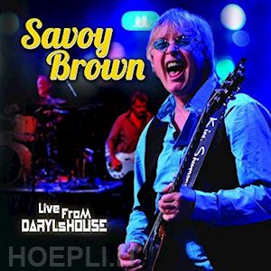  - savoy brown - live from daryl's house