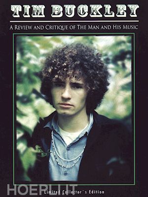  - tim buckley - a review and critique of the man and his music