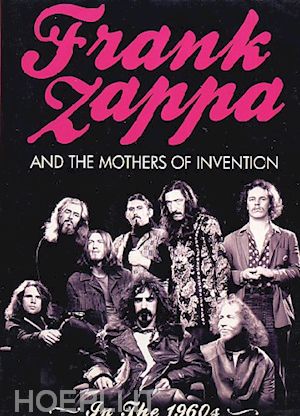  - frank zappa & the mothers of invention - in the 1960's