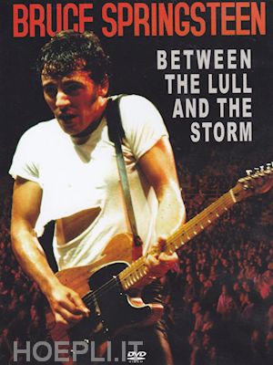  - bruce springsteen - between the lull and the storm