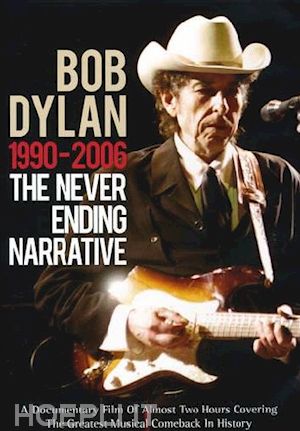  - bob dylan - the never ending narrative 1990-2006