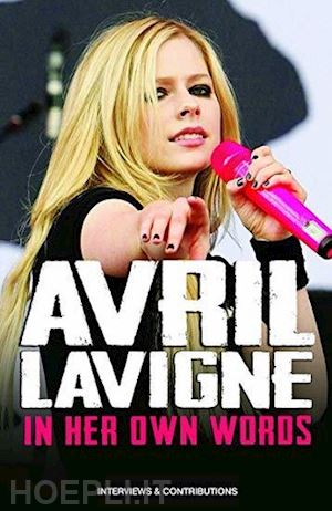  - avril lavigne - in her own words
