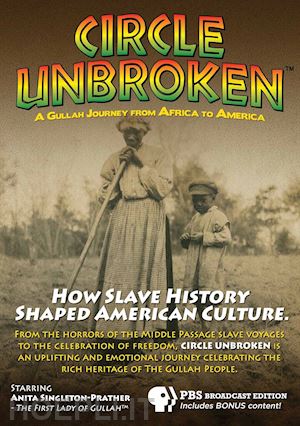  - circle unbroken: a gullah journey from africa to america [edizione: regno unito]