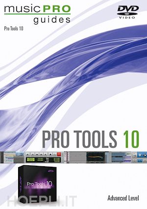  - pro tools 10 - advanced level [edizione: regno unito]