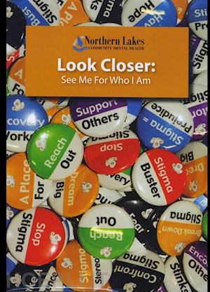  - northern lakes cmh - look closer: see me for who i am stigma of mental