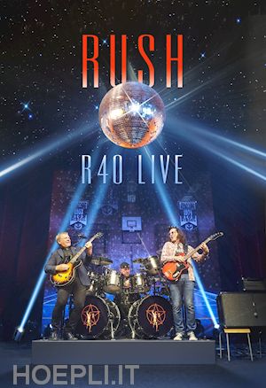  - rush - r40 live