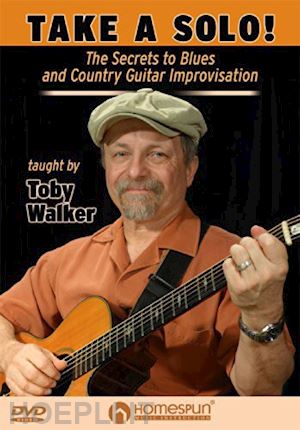  - toby walker - take a solo: the secrets to blues & country guitar