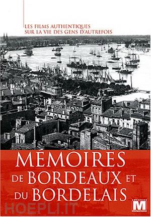  - memoires de bordeaux et du bordelais 1910-1983 [edizione: francia]