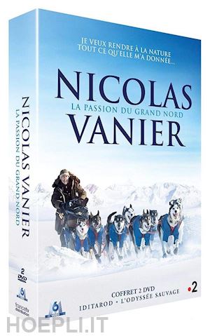  - nicolas vanier la passion du grand nord (2 dvd) [edizione: francia]