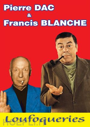  - pierre dac et francis blanche - loufoqueries [edizione: francia]