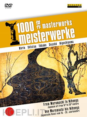  - 1000 masterworks: from muromachi to nihonga - japanese art from 15th to 20th century [edizione: regno unito]