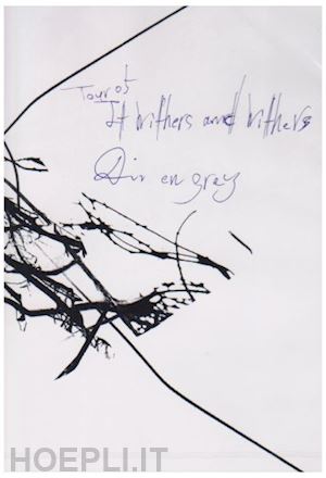  - dir en grey - tour 05 withers and withers [edizione: giappone]