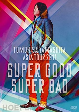  - yamashita, tomohisa - asia tour 2011 super good super bad (2 dvd) [edizione: giappone]