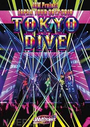  - jam project - jam project japan tour 2017-2018 tokyo dive (3 dvd) [edizione: giappone]