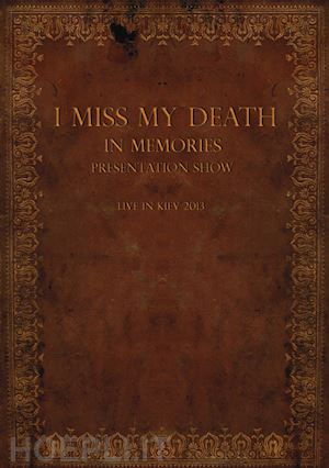 - i miss my death - in memories presentation show - live in kiev 2013