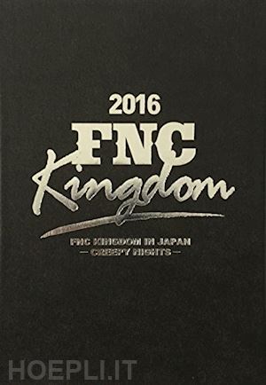  - various - 2016 fnc kingdom in japan-creepy    nights- (3 blu-ray) [edizione: giappone]