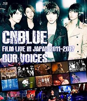  - cnblue - cnblue:film live in japan 2011-2017 'our voices' [edizione: giappone]