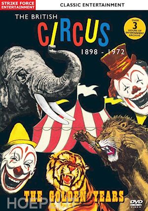  - the british circus 1898 - 1972: the golden years [edizione: regno unito]
