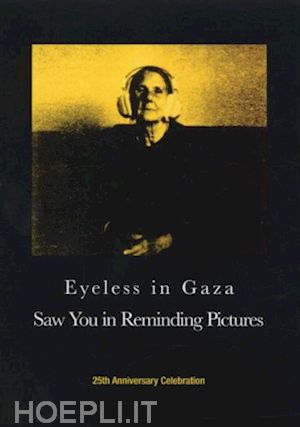  - eyeless in gaza - saw you reminding pictures