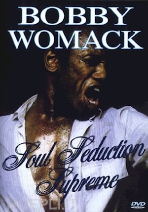  - bobby womack - soul seduction supreme