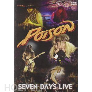  - poison - seven days live