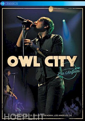  - owl city - live from los angeles
