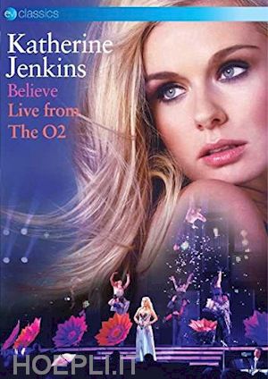  - katherine jenkins - believe: live from the o2
