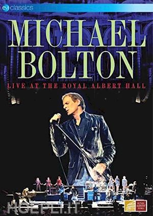  - michael bolton - live at the royal albert hall