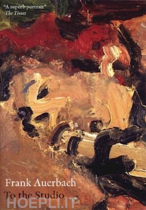  - frank auerbach - to the studio