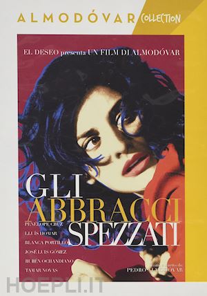 pedro almodovar - abbracci spezzati (gli)