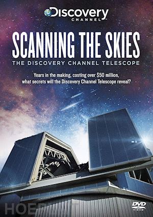  - scanning the skies: the discovery channel telescope  [edizione: regno unito]