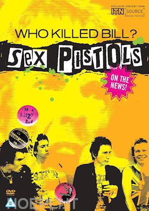  - who killed bill? the sex pistols in the news