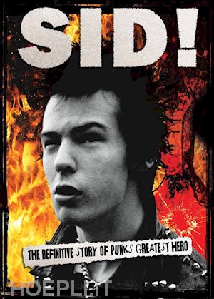  - sid vicious - sid. the definitive story of punks