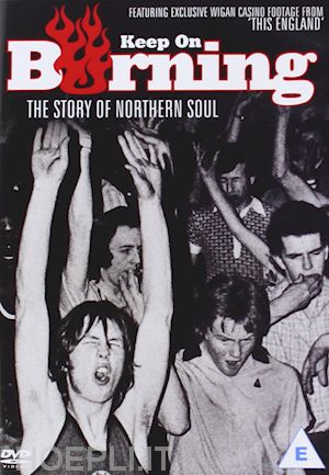  - keep on burning: the story of northern soul