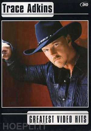  - trace adkins - greatest video hits