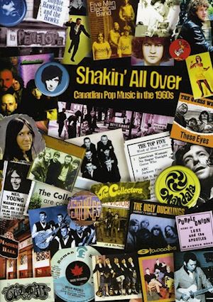  - shakin all over: canadian pop music in the 60's