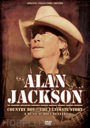  - alan jackson - country boy: the music story