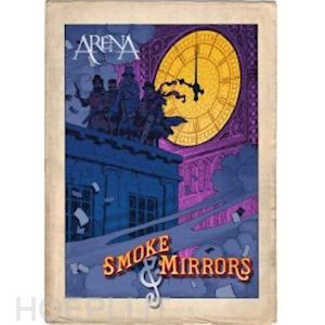  - arena - smoke & mirrors