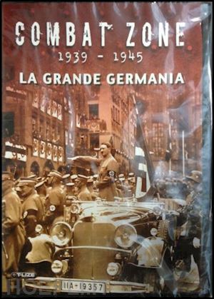  - combat zone 1939-1945 - la grande germania