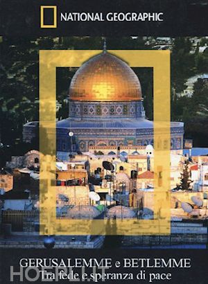 national geographic - gerusalemme e betlemme - tra fede e speranza di pace (dvd+booklet)