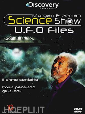 aa.vv. - morgan freeman science show - ufo files