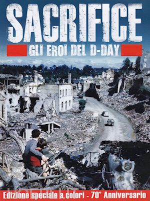 aa.vv. - sacrifice - gli eroi del d-day