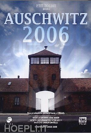 saverio costanzo - auschwitz 2006