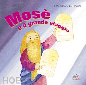 buttazzo francesco; buttazzo francesco - mosè e il grande viaggio. canzoni e drammatizzazione. cd audio