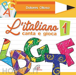 olioso dolores, coro a.li.ve, coro happy children - l'italiano canta e gioca - cd-rom vol. 1