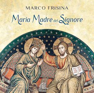 frisina marco - maria madre del signore