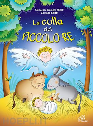 miceli francesco daniele; sillitti corrado - la culla del piccolo re. spettacolo musicale per bambini